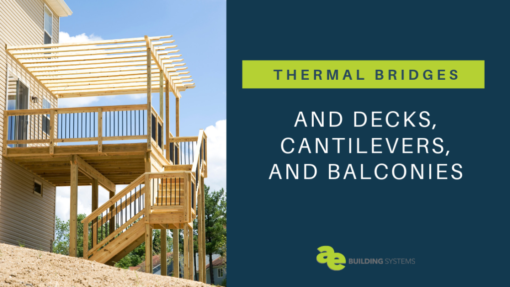 Thermal Bridging and Decks, Cantilevers, and Balconies