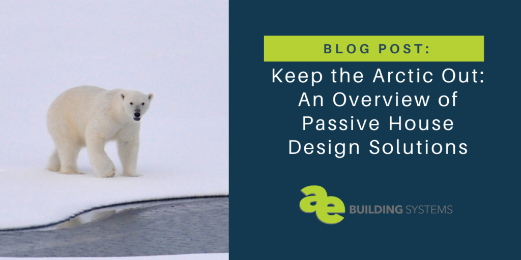 Keep the Arctic Out: An Overview of Passive House Design Solutions