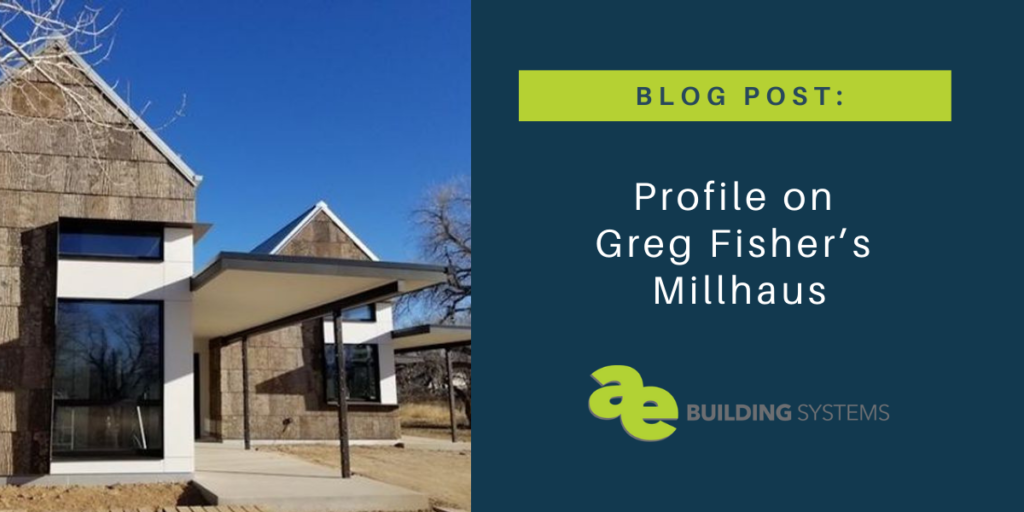 Modern Farmhouse With a Passive Twist: Profile on Greg Fisher’s Millhaus