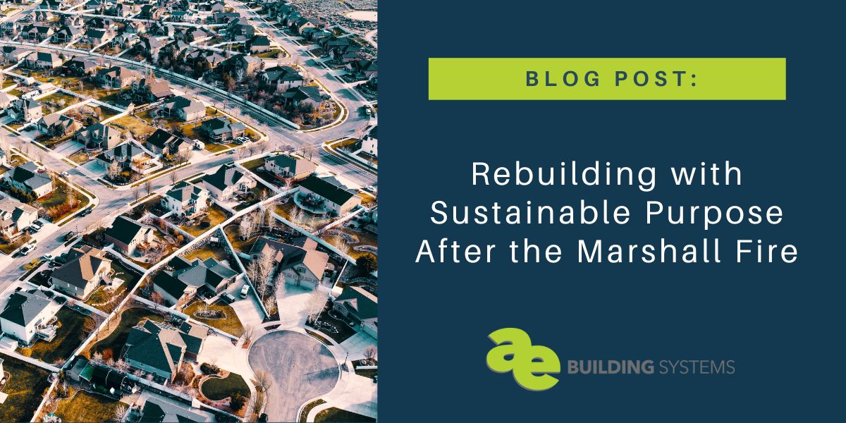 Rebuilding with Sustainable Purpose After the Marshall Fire