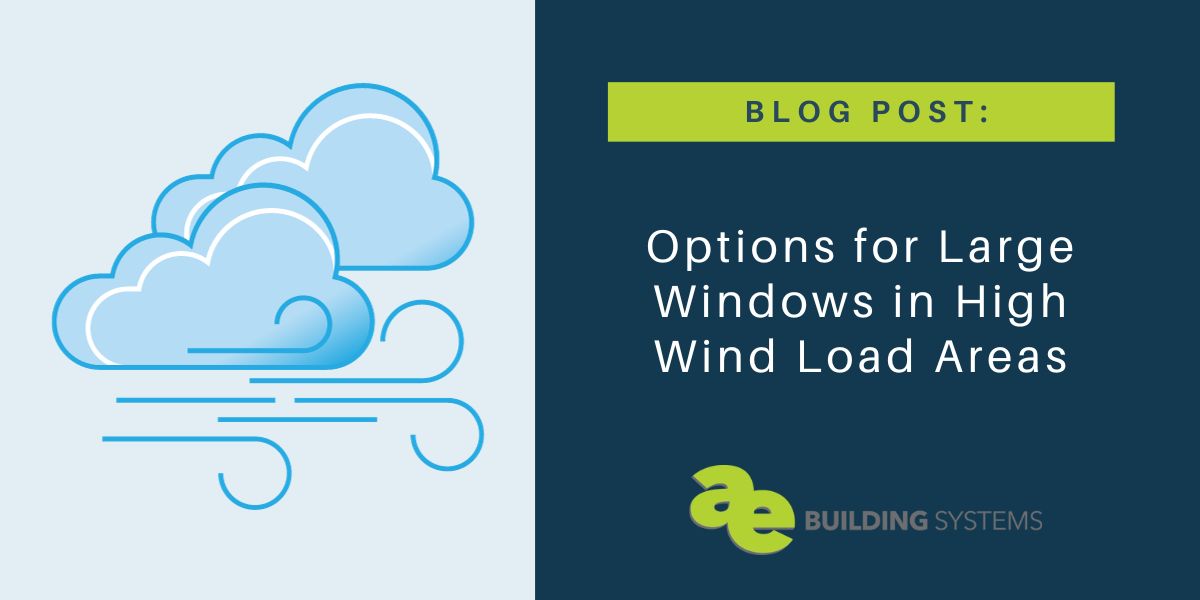 Options for Large Windows in High Wind Load Areas