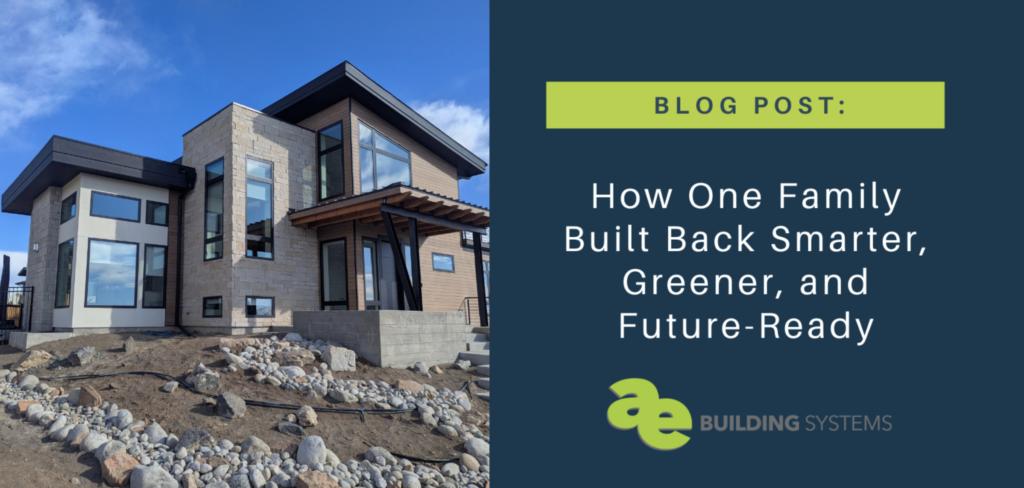 How One Family Built Back Smarter, Greener, and Future-Ready